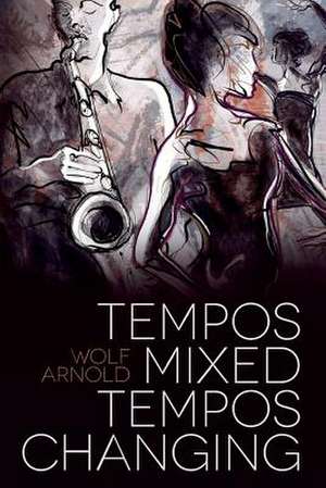 Tempos Mixed, Tempos Changing de Wolf Arnold