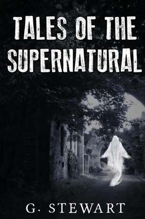 Tales of the Supernatural de G. Stewart