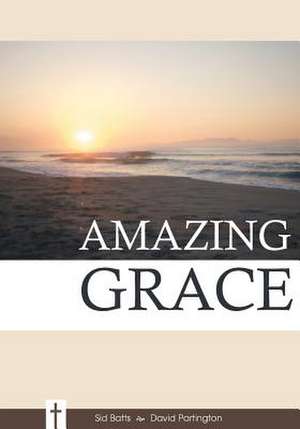 Amazing Grace de Sid Batts