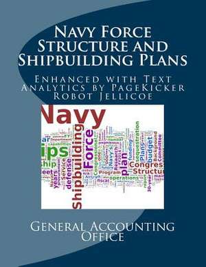 Navy Force Structure and Shipbuilding Plans de General Accounting Office