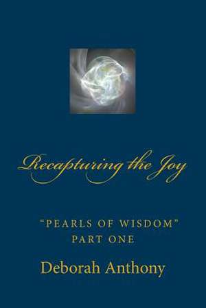 Recapturing the Joy de Deborah Anthony