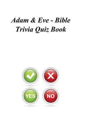 Adam & Eve - Bible Trivia Quiz Book de Trivia Quiz Book