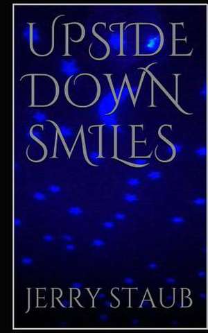 Upside Down Smiles de Jerry Staub