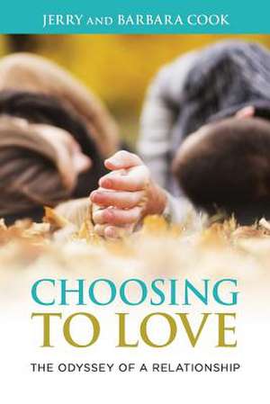 Choosing to Love de Jerry Cook