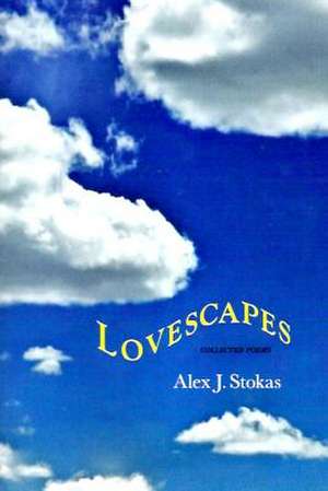 Lovescapes de Alex J. Stokas