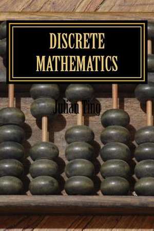 Discrete Mathematics de Julian Ting