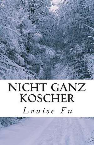 Nicht Ganz Koscher de Louise Fu