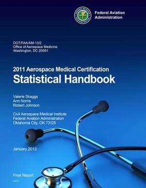 2011 Aerospace Medical Certification Statistical Handbook de Federal Aviation Administration