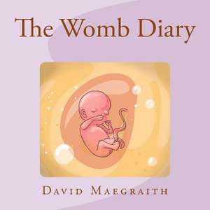 The Womb Diary (UK English Version) de David Maegraith