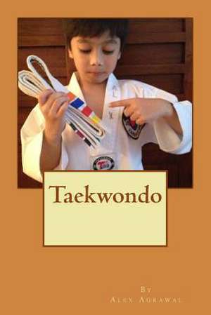 Taekwondo de Alex Agrawal