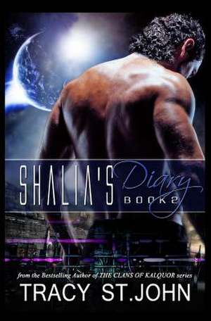 Shalia's Diary Book 2 de Tracy St John