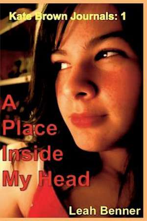 A Place Inside My Head de Leah Benner