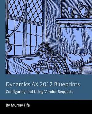 Dynamics Ax 2012 Blueprints de Murray Fife