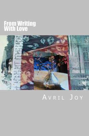 From Writing with Love de Avril Joy