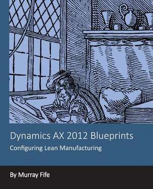 Dynamics Ax 2012 Blueprints de Murray Fife