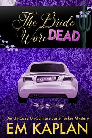 The Bride Wore Dead de E. M. Kaplan