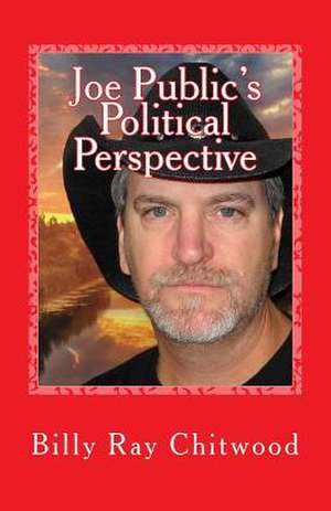 Joe Public's Political Perspective de Billy Ray Chitwood