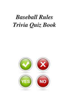 Baseball Rules Trivia Quiz Book de Trivia Quiz Book