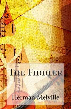 The Fiddler de Herman Melville