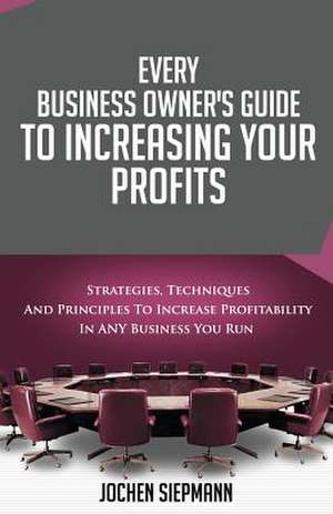 Increasing Your Profits de MR Jochen Siepmann