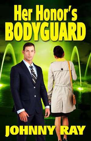 Her Honor's Bodyguard de Johnny Ray