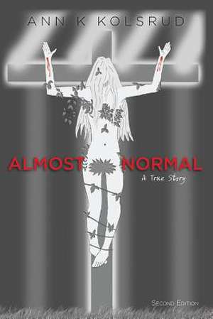 Almost Normal de Ann K. Kolsrud