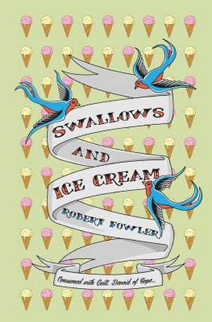 Swallows and Ice Cream de Robert Fowler