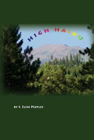 High Haiku de S. Elise Peeples