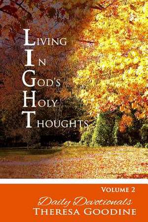 Living in God's Holy Thoughts Volume 2 de Mrs Theresa Goodine