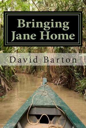 Bringing Jane Home de David Barton