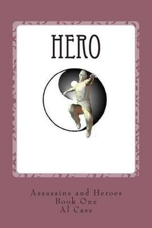 Hero (Assassins and Heroes) de Al Case