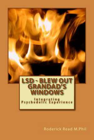 LSD - Blew Out Grandad's Windows de M. Phil [Cantab] Roderick a. Read