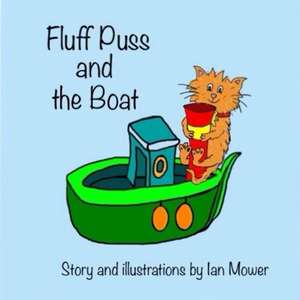 Fluff Puss and the Boat de Ian Mower