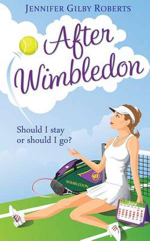 After Wimbledon de Jennifer Gilby Roberts