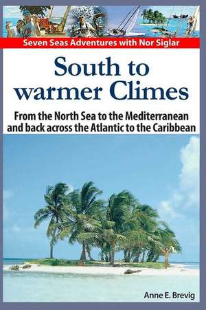 South to Warmer Climes de Anne E. Brevig