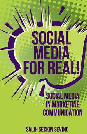 Social Media for Real! de Salih Seckin Sevinc