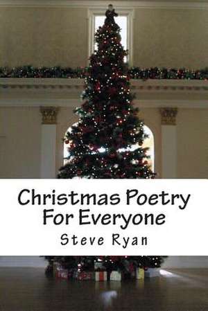 Christmas Poetry for Everyone de Steve Ryan