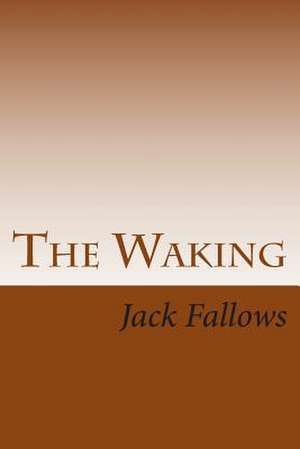 The Waking de Jack Fallows