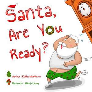 Santa, Are You Ready? de Kathy W. Mashburn