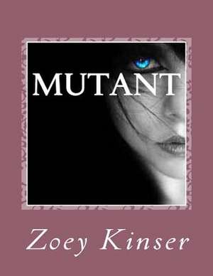 Mutant de Zoey Danielle Kinser