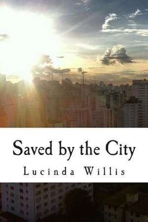 Saved by the City de Lucinda Willis