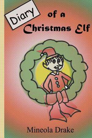 Diary of Christmas Elf de Mineola Drake