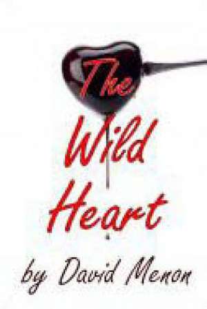 The Wild Heart de David Menon