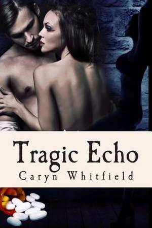 Tragic Echo de Caryn Whitfield