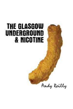 Glasgow Underground & Nicotine de Andy Reilly