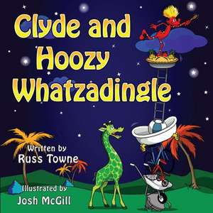 Clyde and Hoozy Whatzadingle de Russ Towne