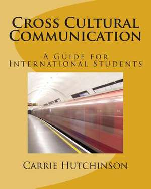 Cross Cultural Communication de Carrie C. Hutchinson