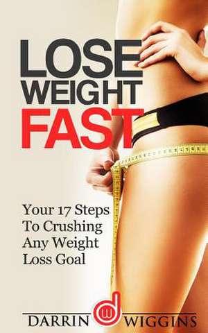 Lose Weight Fast de Darrin Wiggins