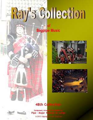 Ray's Collection of Bagpipe Music Volume 48 de Pm Raymon De Lange