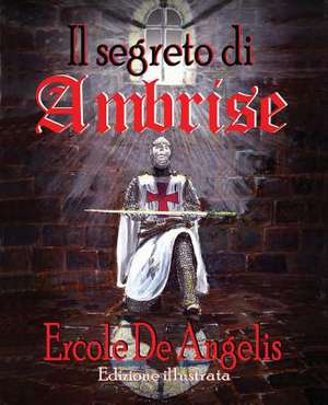 Il Segreto Di Ambrise de Ercole De Angelis